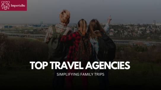 Top Travel Agencies In Calgary: How They Simplify Your Family Trips