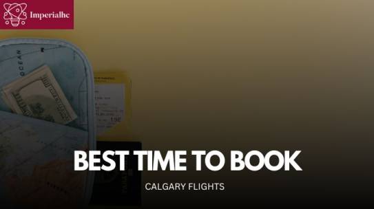 When Is The Best Time To Book Calgary Flight Tickets?