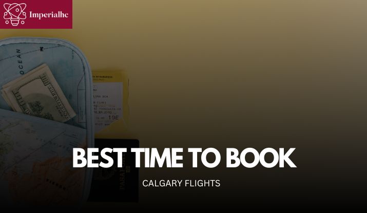 Calgary Flight Tickets - Imperial Hospitality Travel Tour