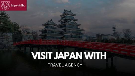 Visit Japan With A Travel Agency – How We Can Help